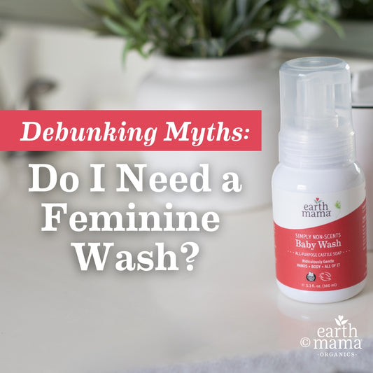 Do I need feminine wash: Tips from Earth Mama