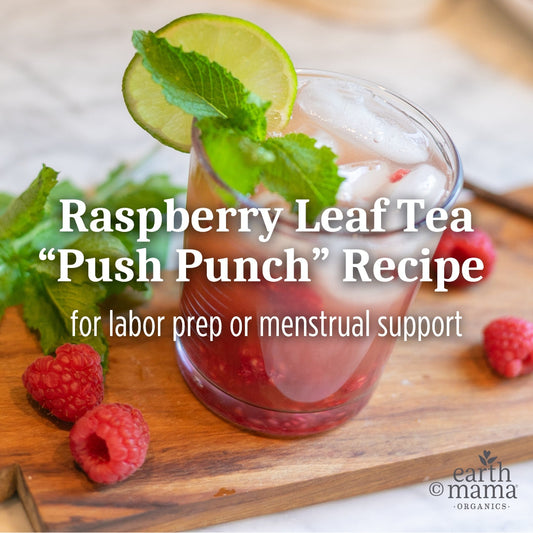 Raspberry Leaf Tea "Push Punch": Your Favorite Labor Prep Tea Just Got Tastier