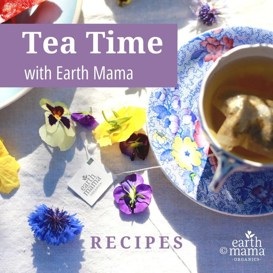 Tea Time with Earth Mama - RECIPES